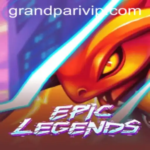 Exploring the World of EpicLegends: A Deep Dive into the Grandpari Adventure
