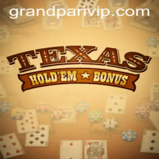 Exploring the Excitement of Texas Hold'em Bonus and Its Appeal at GrandPari