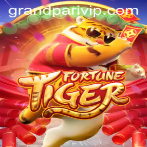 Discover the Thrills of FortuneTiger and the Exciting World of Grand Pari